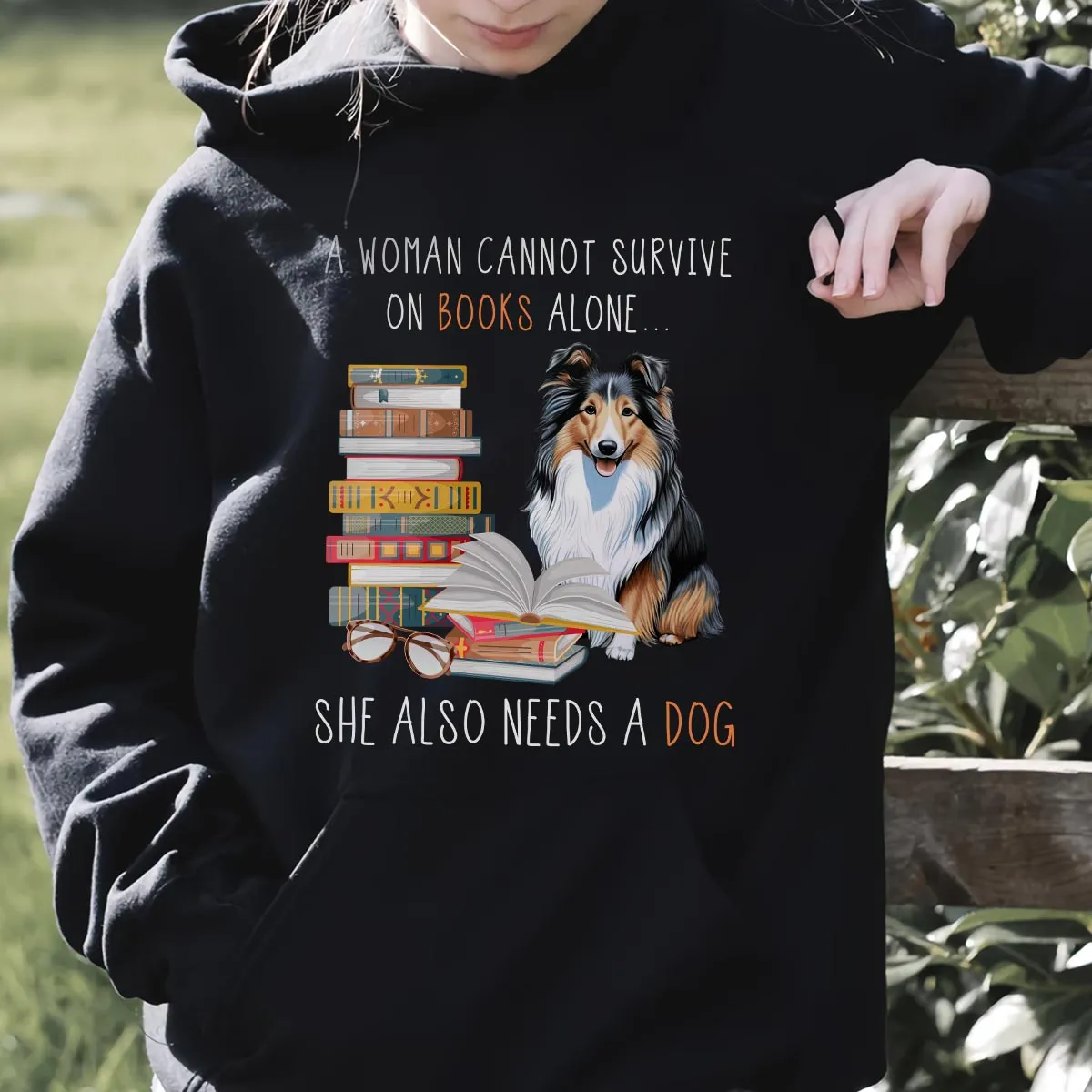 A Woman Cannot Survive On Books Alone She Also Needs A Sheltie Retriever Dog Book Lovers Gift HDB348