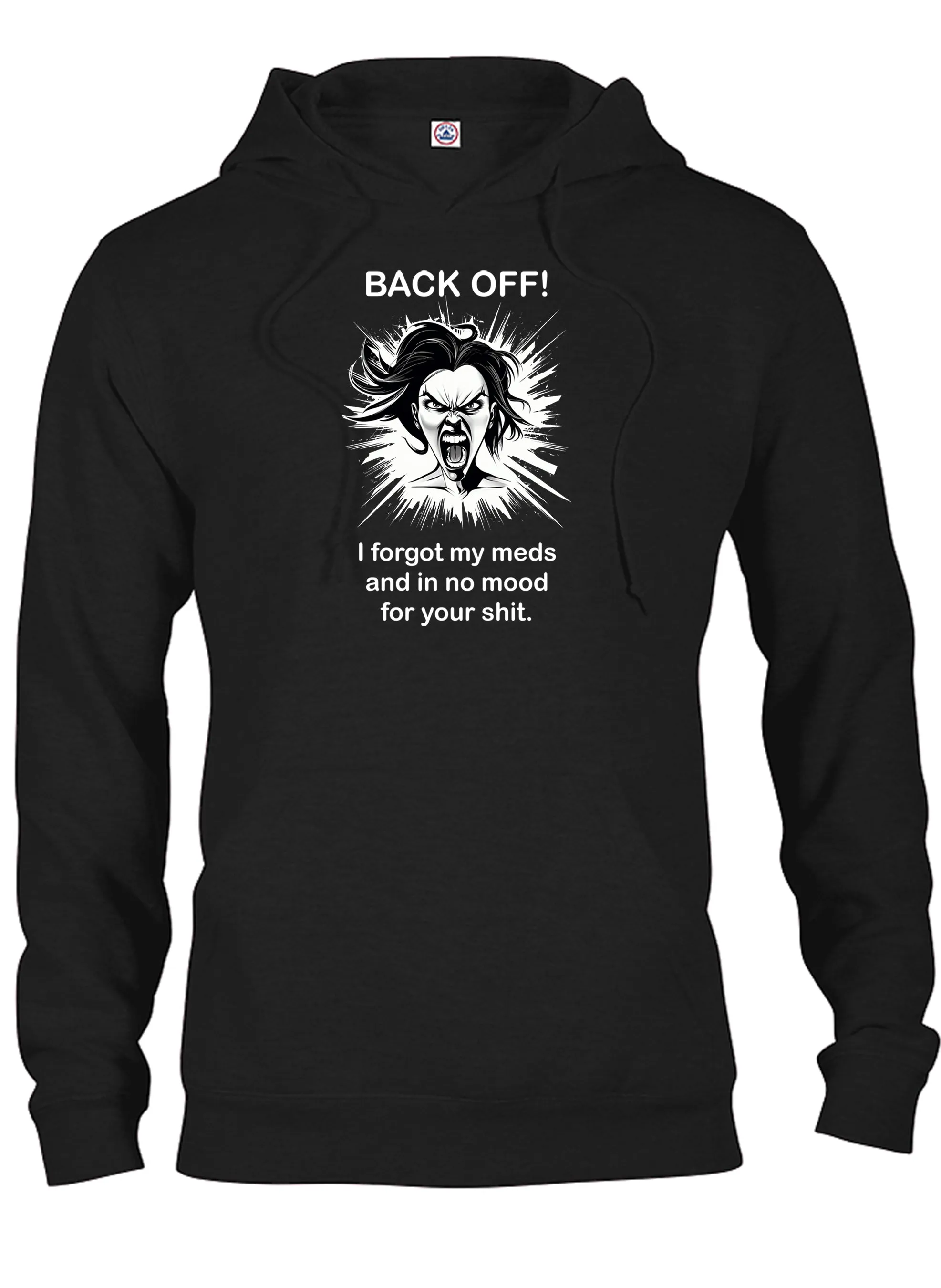 BACK OFF I forgot my meds and in no mood for your shit T-Shirt