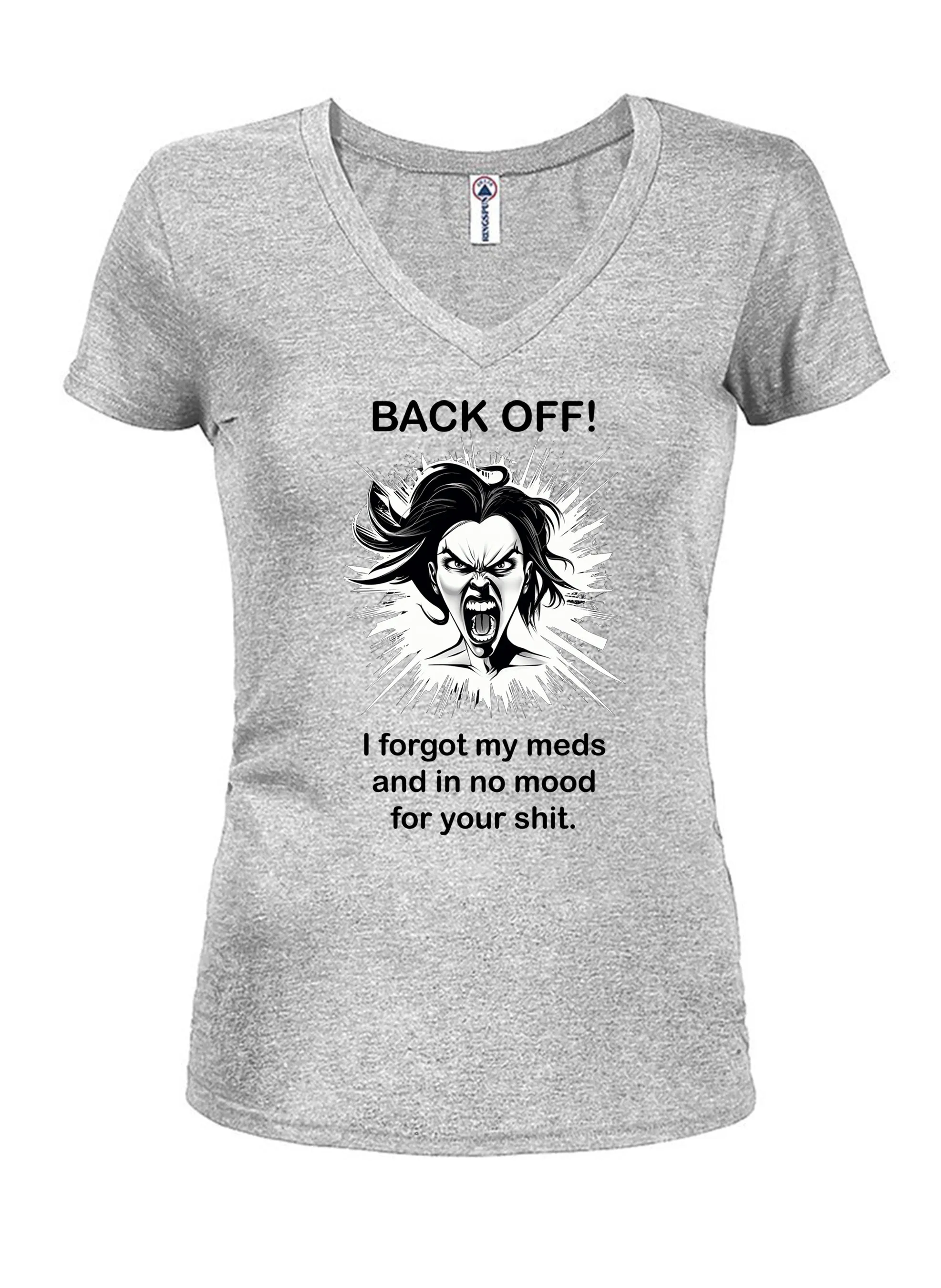 BACK OFF I forgot my meds and in no mood for your shit T-Shirt